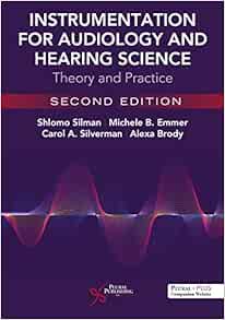 Instrumentation for Audiology and Hearing Science: Theory and Practice, 2nd Edition
