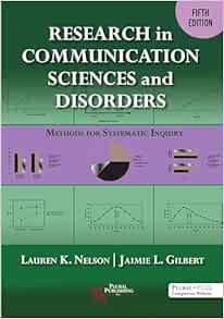 Research in Communication Sciences and Disorders: Methods for Scientific Inquiry, 5th Edition