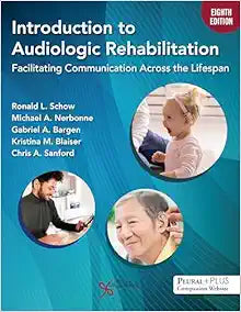 Introduction to Audiologic Rehabilitation: Facilitating Communication Across the Lifespan, 8th Edition