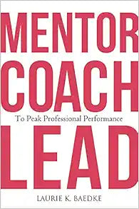Mentor, Coach, Lead to Peak Professional Performance (Ache Management Series)