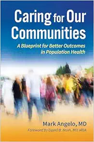 Caring for Our Communities: A Blueprint for Better Outcomes in Population Health (Ache Management)