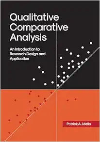 Qualitative Comparative Analysis: An Introduction to Research Design and Application