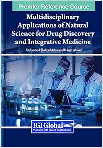 Multidisciplinary Applications of Natural Science for Drug Discovery and Integrative Medicine