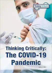 The Covid 19 Pandemic (Thinking Critically)