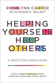 Helping Yourself Help Others: A Book for Caregivers