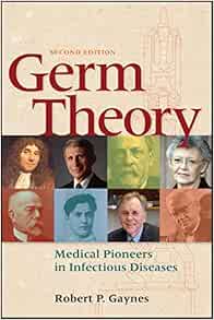 Germ Theory: Medical Pioneers in Infectious Diseases, 2nd Edition
