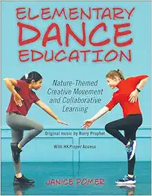 Elementary Dance Education: Nature-Themed Creative Movement and Collaborative Learning