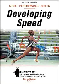 Developing Speed – NSCA -National Strength & Conditioning Association, 2nd Edition