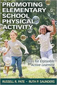 Promoting Elementary School Physical Activity: Ideas for Enjoyable Active Learning, 2nd Edition