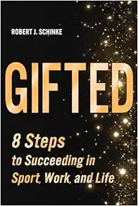 Gifted: 8 Steps to Succeeding in Sport, Work, and Life