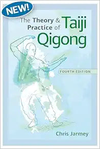The Theory and Practice of Taiji Qigong, 4th Edition