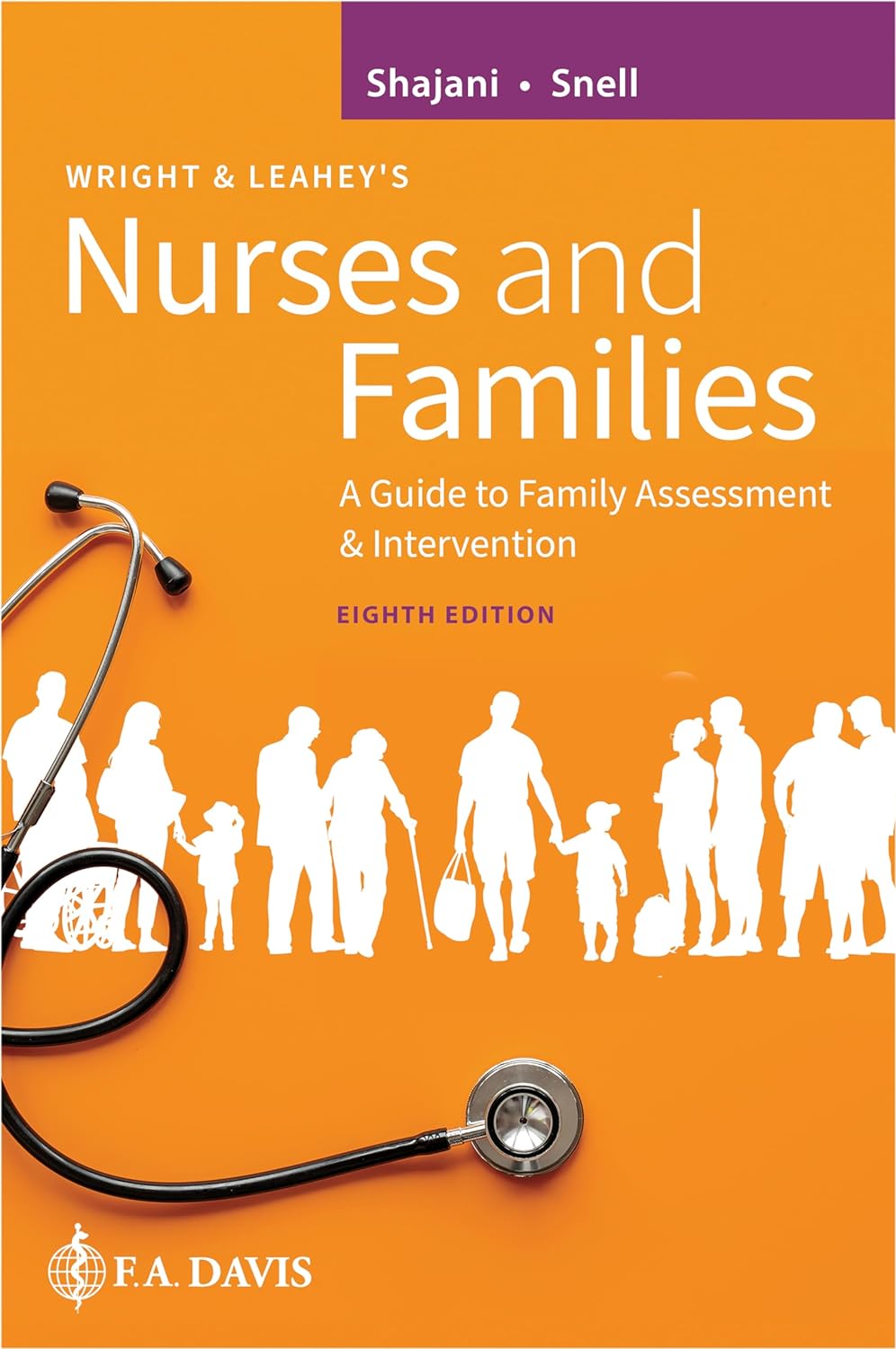 Wright & Leahey’s Nurses and Families: A Guide to Family Assessment and Intervention, 8th Edition