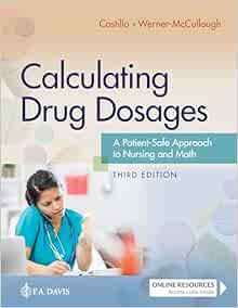 Calculating Drug Dosages: A Patient-Safe Approach to Nursing and Math, 3rd Edition