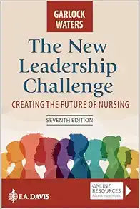The New Leadership Challenge: Creating the Future of Nursing, 7th Edition