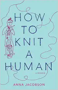 How to Knit a Human: A memoir