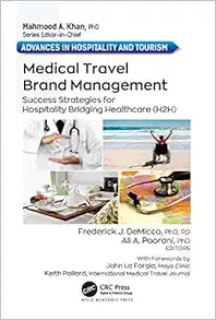 Medical Travel Brand Management: Success Strategies for Hospitality Bridging Healthcare (H2H) (Advances in Hospitality and Tourism)