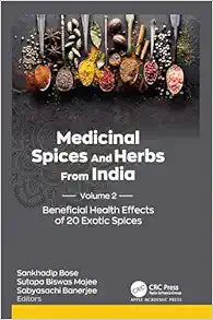 Medicinal Spices and Herbs from India: Volume 2: Beneficial Health Effects of 20 Exotic Spices