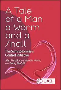 A Tale of a Man, a Worm and a Snail: The Schistosomiasis Control Initiative