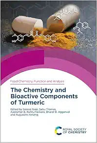 Chemistry and Bioactive Components of Turmeric (Food Chemistry, Function and Analysis, Volume 25)