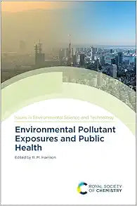 Environmental Pollutant Exposures and Public Health (Issues in Environmental Science and Technology, Volume 50)