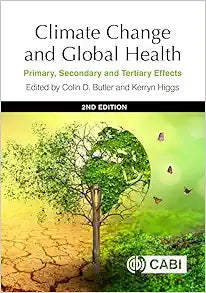 Climate Change and Global Health: Primary, Secondary and Tertiary Effects, 2nd Edition