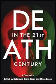 Death in the 21st Century: A Companion (Genre Fiction and Film Companions)