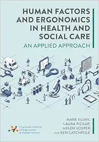 Human Factors and Ergonomics in Health and Social Care: An Applied Approach