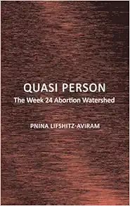 Quasi Person: The Week 24 Abortion Watershed
