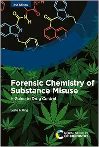 Forensic Chemistry of Substance Misuse: A Guide to Drug Control, 2nd Edition