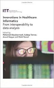 Innovations in Healthcare Informatics: From interoperability to data analysis (Healthcare Technologies)