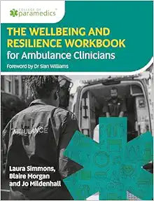 The Wellbeing and Resilience Workbook for Ambulance Clinicians