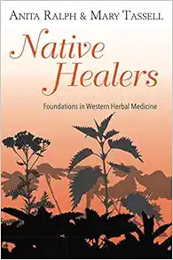 Native Healers: Foundations in Western Herbal Medicine