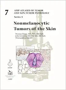 Nonmelanocytic Tumors of the Skin (AFIP Atlas of Tumor and Non-Tumor Pathology, Series 5, Fascicle 7)