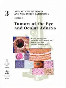 Tumors of the Eye and Ocular Adnexa (AFIP Atlas of Tumor and Non-Tumor Pathology, Series 5, Fascicle 3)