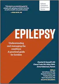 Epilepsy – Understanding and Managing the Condition Across the Lifespan: A Practical Guide for Families (Gillette Children's Healthcare Series)