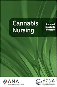 Cannabis Nursing: Scope and Standards of Practice