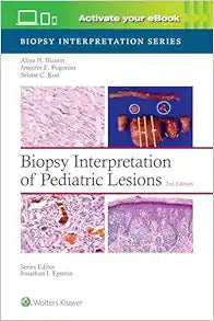 Biopsy Interpretation of Pediatric Lesions, 2nd edition