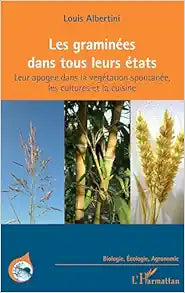 Les graminées dans tous leurs états: Leur apogée dans la végétation spontanée, les cultures et la cuisine (French Edition)