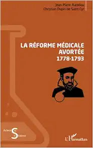 La réforme médicale avortée (1778-1793) (French Edition)
