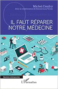 Il faut réparer notre médecine (French Edition)