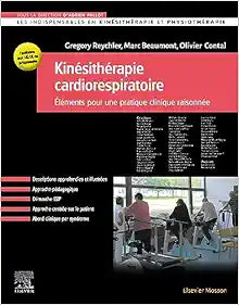 Kinésithérapie cardiorespiratoire: Eléments pour une pratique clinique raisonnée (French Edition)
