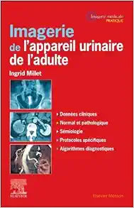 Imagerie de l’appareil urinaire de l’adulte (French Edition)