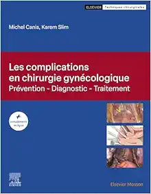Les complications en chirurgie gynécologique: Prévention – Diagnostic – Traitement