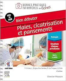 Bien débuter – Plaies, cicatrisation et pansements, 2nd Edition