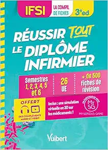 Réussir tout le Diplôme infirmier en 500 fiches de révision – IFSI: Semestres 1 à 6 – 26 unités d'enseignement – Conseils de formateurs – Offert : une … en partenariat avec My-Serious-Game !