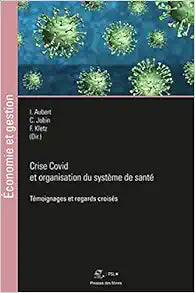 Crise Covid et organisation du système de santé: Témoignages et regards croisés
