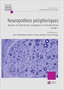 Neuropathies périphériques (Volume 1): Moyens d'explorations, évaluations et classifications