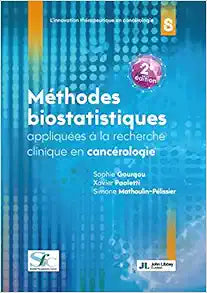 Méthodes Biostatistiques appliquées à la recherche clinique en cancérologie