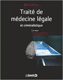 Traité de médecine légale: et criminalistique