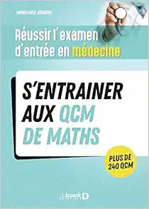 Réussir l'examen d'entrée en médecine – S’entrainer avec des QCM de maths pour le jour J